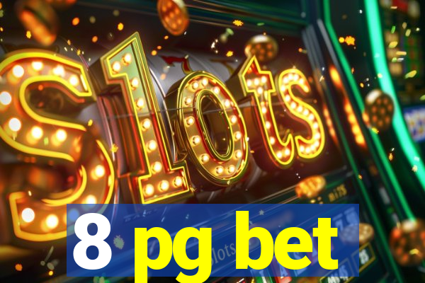 8 pg bet